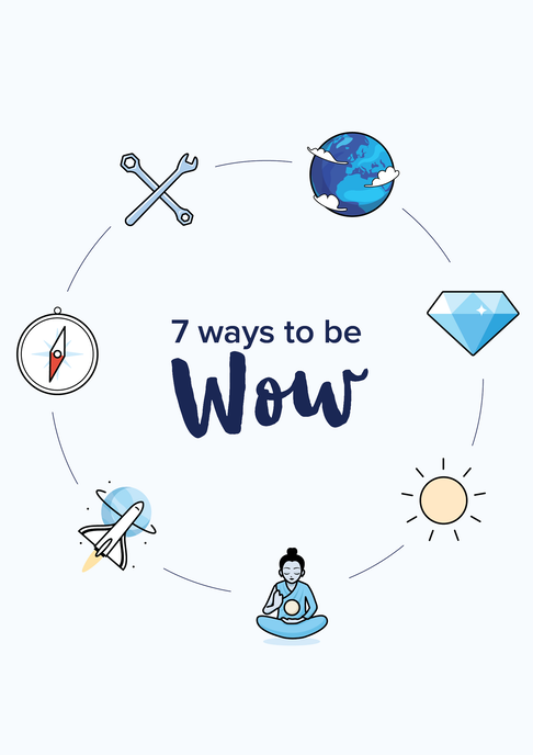 7 ways to be wow